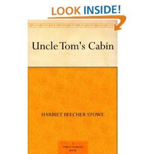 Uncle Toms Cabin Harriet Beecher Stowe  Kindle Store