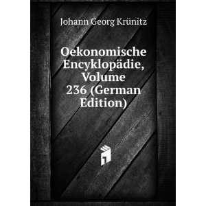   ¤die, Volume 236 (German Edition) Johann Georg KrÃ¼nitz Books