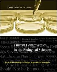 Current Controversies in the Biological Sciences Case Studies of 