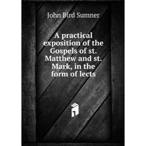   . Matthew and st. Mark, in the form of lects John Bird Sumner Books