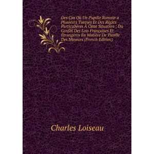   ¨re De Tutelle Des Mineurs (French Edition) Charles Loiseau Books