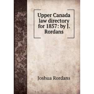   Canada Law Directory for 1857 By J. Rordans Joshua Rordans Books