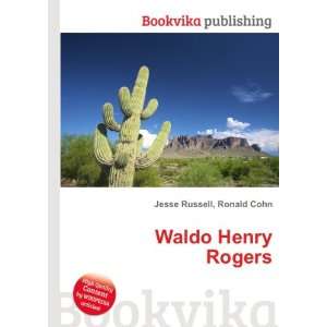  Waldo Henry Rogers: Ronald Cohn Jesse Russell: Books