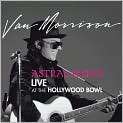   Title Astral Weeks Live at the Hollywood Bowl, Artist Van Morrison