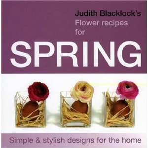   Flower Recipes For Spring [Hardcover] Judith Blacklock Books
