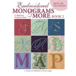   Arts Embroidered Monograms And More: Book 2: Arts, Crafts & Sewing