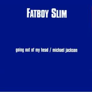  Going Out Of My Head Fatboy Slim