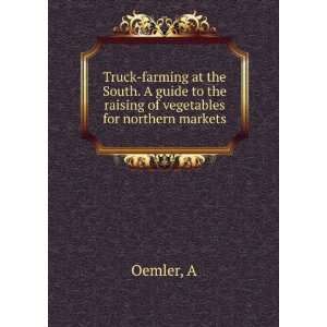  Truck farming at the South. A guide to the raising of 
