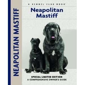  Neapolitan Mastiff A Comprehensive Owners Guide 