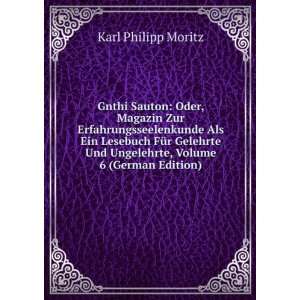   Und Ungelehrte, Volume 6 (German Edition) Karl Philipp Moritz Books