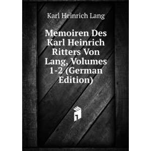   Von Lang, Volumes 1 2 (German Edition): Karl Heinrich Lang: Books