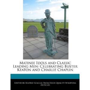   Keaton and Charlie Chaplin (9781171060369) Beatriz Scaglia Books