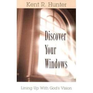   Windows Lining Up With Gods Vision [Paperback] Kent R Hunter Books