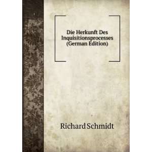   Des Inquisitionsprocesses (German Edition) Richard Schmidt Books