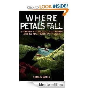 Where Petals Fall (Kennedy & Trentham Mystery 3) Shirley Wells 