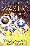 Waxing Made Easy A Step by Step Guide, (1562531719), Renee Poignard 