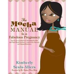   to a Fabulous Pregnancy [Paperback] Kimberly Seals Allers Books