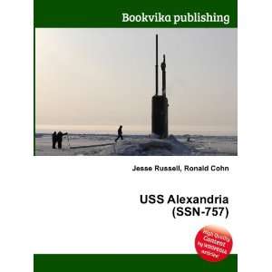  USS Alexandria (SSN 757) Ronald Cohn Jesse Russell Books