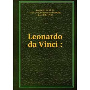   Vinci, 1452 1519,Zoege von Manteuffel, Kurt, 1881 1941 Leonardo Books