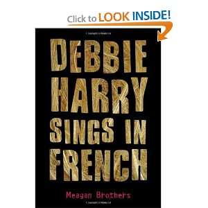 Debbie Harry Sings in French [Hardcover]: Meagan Brothers 