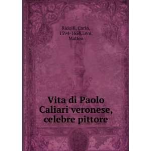   , celebre pittore Carlo, 1594 1658,Leni, Matteo Ridolfi Books
