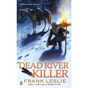    Dead River Killer [Mass Market Paperback]: Frank Leslie: Books