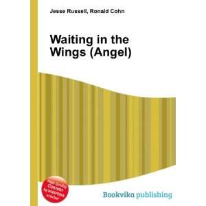  Waiting in the Wings (Angel) Ronald Cohn Jesse Russell 