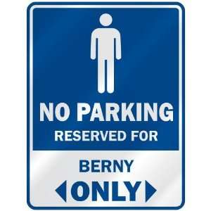   NO PARKING RESEVED FOR BERNY ONLY  PARKING SIGN