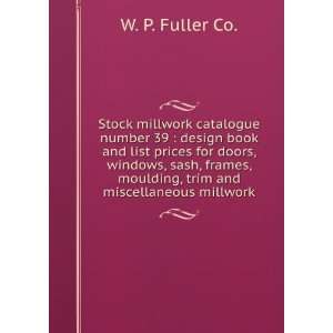  Stock millwork catalogue number 39 : design book and list 