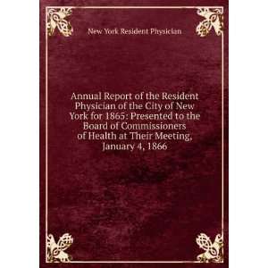  Annual Report of the Resident Physician of the City of New 