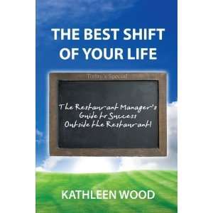 Life: The Restaurant Managers Guide to Success outside the Restaurant 