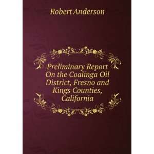   District, Fresno and Kings Counties, California Robert Anderson