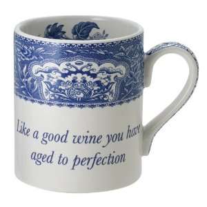   Mug    Like a good wine you have aged to perfection.