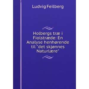   til det skjÃ¸nnes NaturlÃ¦re Ludvig Feilberg  Books