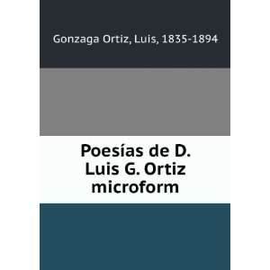   as de D. Luis G. Ortiz microform: Luis, 1835 1894 Gonzaga Ortiz: Books