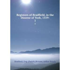  Registers of Bradfield, in the Diocese of York, 1559 . 1 