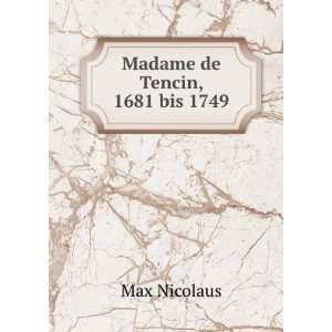  Madame de Tencin, 1681 bis 1749 Max Nicolaus Books