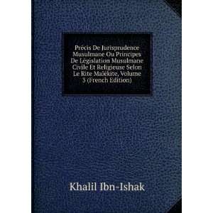   MalÃ©kite, Volume 3 (French Edition) Khalil Ibn Ishak 