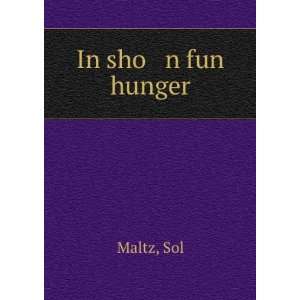  In sho n fun hunger Sol Maltz Books