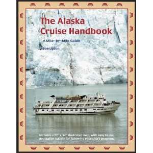  The Alaska Cruise Handbook A Mile by Mile Guide 