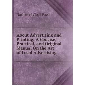  Manual On the Art of Local Advertising: Nathaniel Clark Fowler: Books