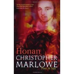    Christopher Marlowe Poet & Spy [Paperback] Park Honan Books