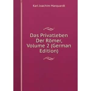   Der RÃ¶mer, Volume 2 (German Edition): Karl Joachim Marquardt: Books