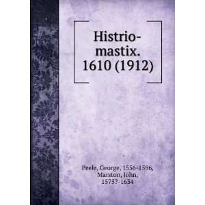   ) George, 1556 1596, Marston, John, 1575? 1634 Peele Books