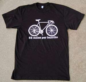 Bicycle T Shirt   53 Miles Per Burrito (S M L XL)  