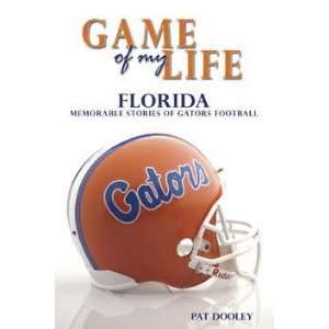  Game of My Life Florida: Memorable Stories of Gator 