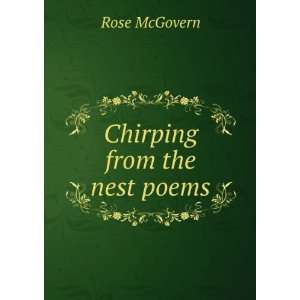  Chirping from the nest poems Rose McGovern Books