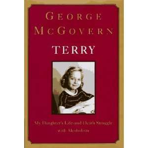   and Death Struggle with Alcoholism [Hardcover]: George McGovern: Books
