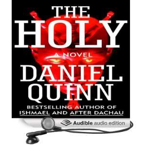    The Holy (Audible Audio Edition) Daniel Quinn, John McLain Books