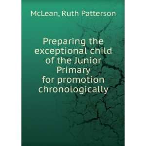   Primary for promotion chronologically Ruth Patterson McLean Books